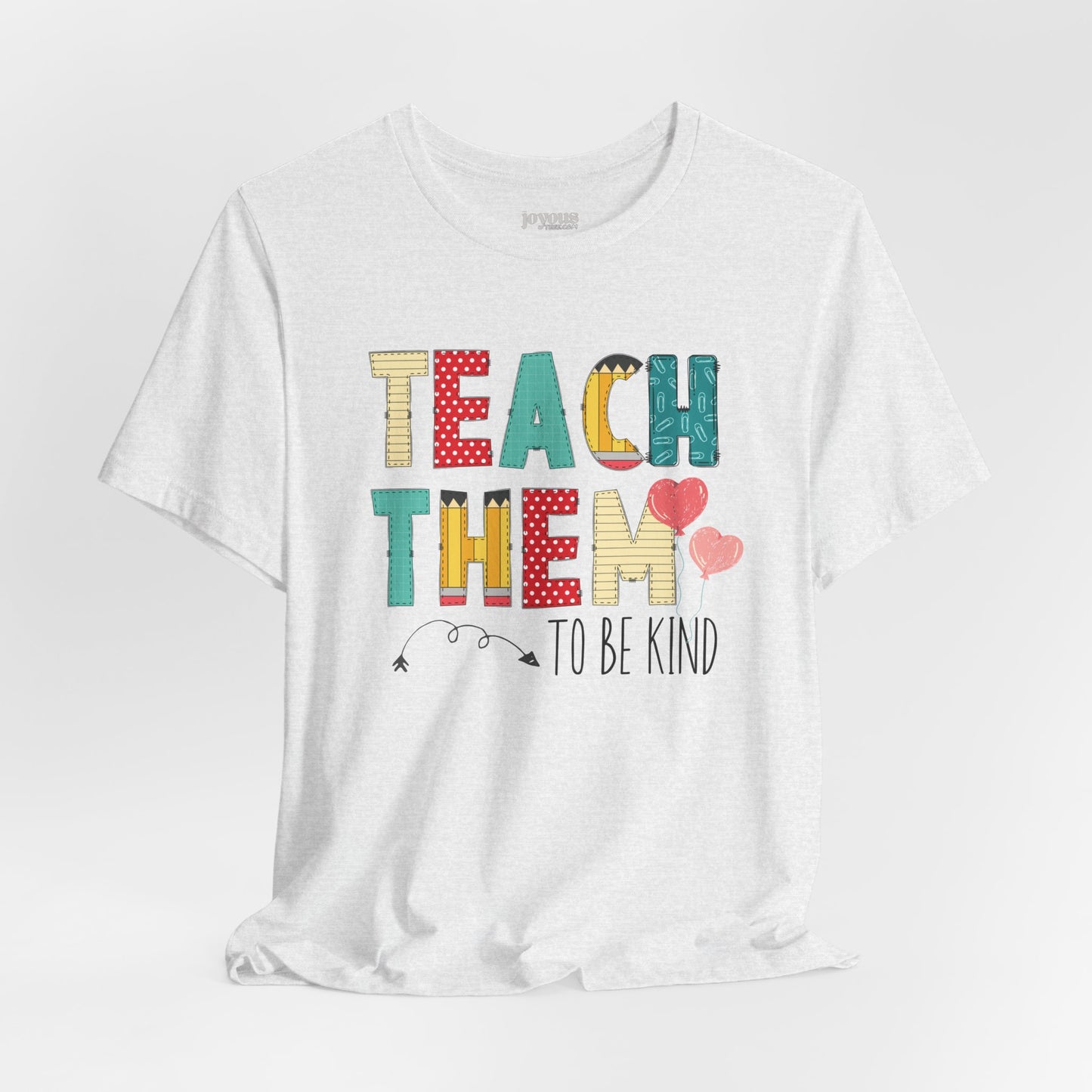 Teach Them to Be Kind Teacher Soft Cotton Tee