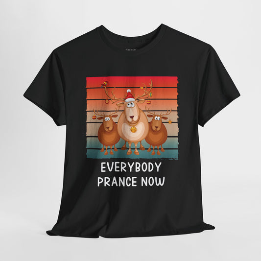 Everybody Prance Now Funny Christmas Shirt - Matching Family Christmas Heavy Cotton Tee