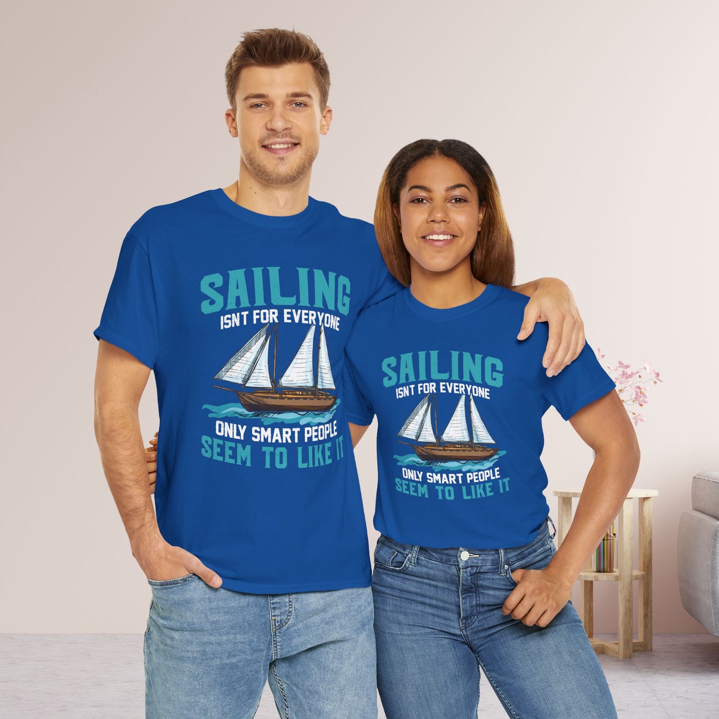 Sailing Isn't for Everyone T-Shirt -  Funny Unisex Sailing Heavy Cotton Tee