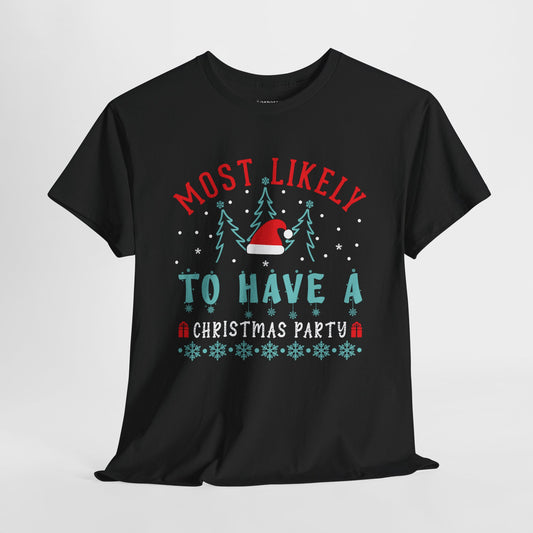 Most Likely To Have a Christmas Party Funny Christmas Shirt - Matching Family Christmas Heavy Cotton Tee