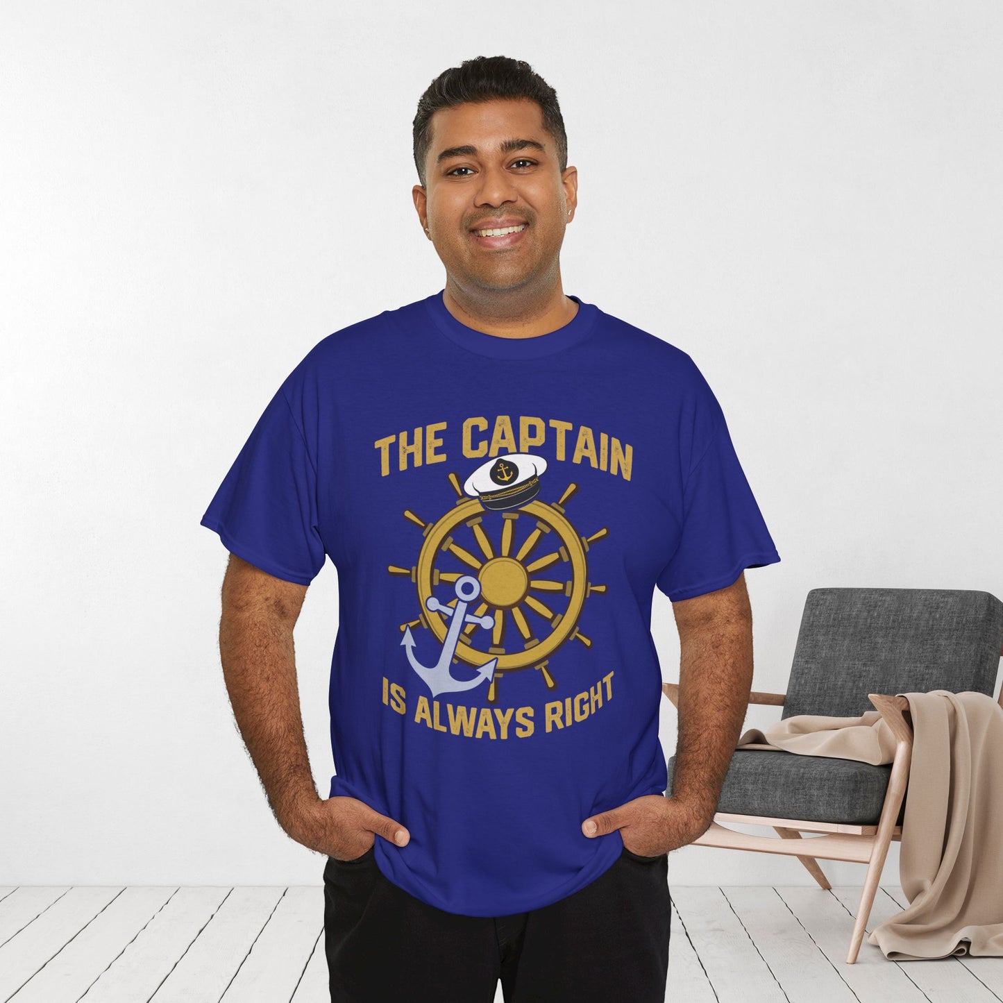 The Captain is Always Right T-Shirt - Funny Nautical Sailing Heavy Cotton Tee