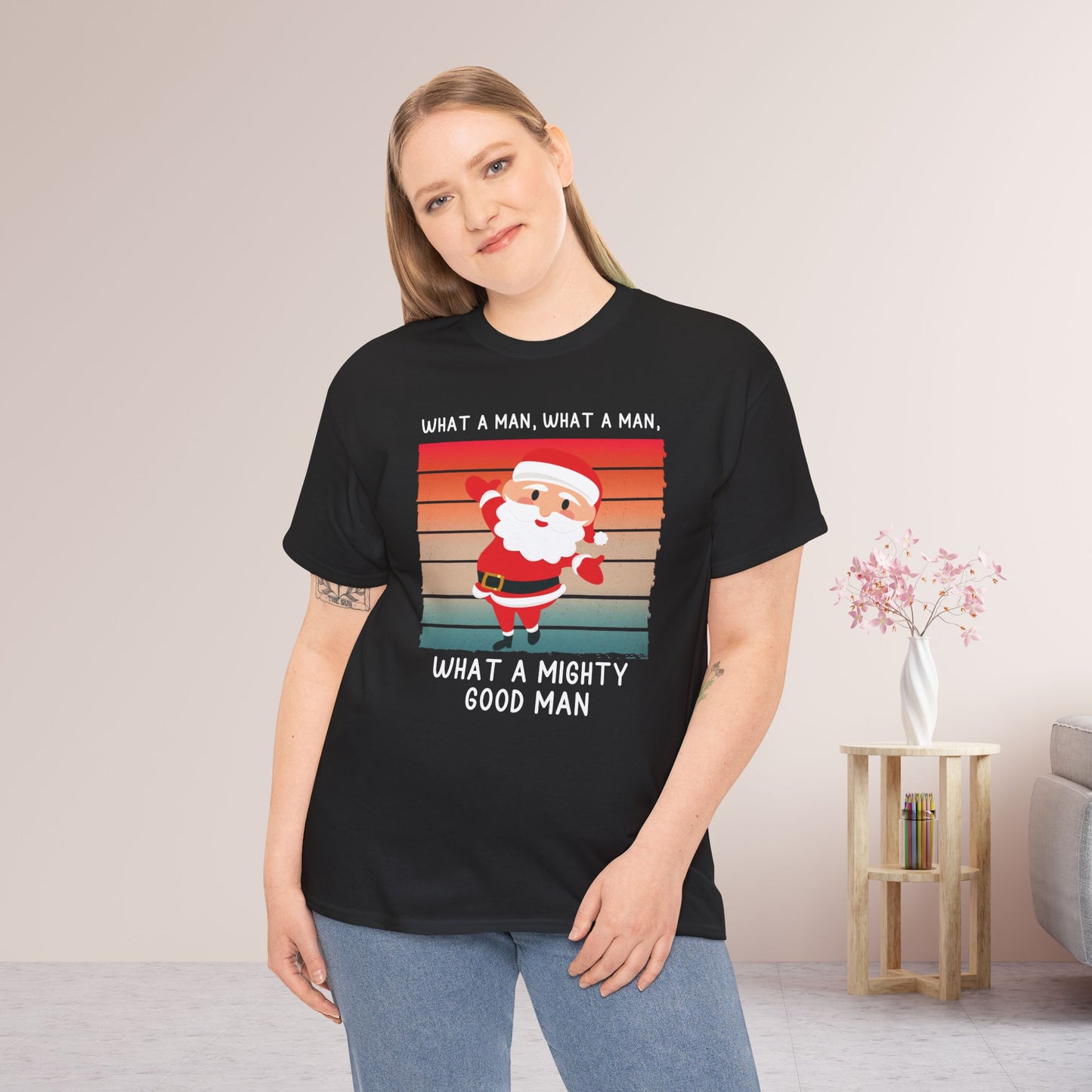 What a Mighty Good Man Funny Christmas Shirt - Matching Family Christmas Heavy Cotton Tee