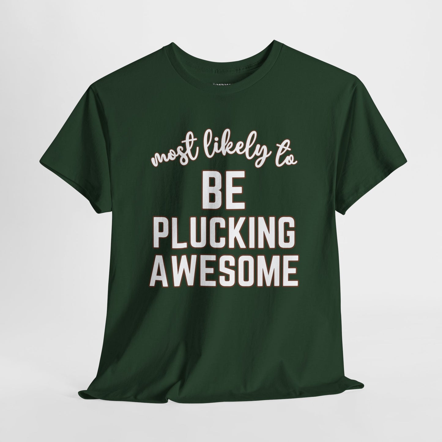 Funny Thanksgiving Shirt - Most Likely to Be Plucking Awesome Heavy Cotton Tee