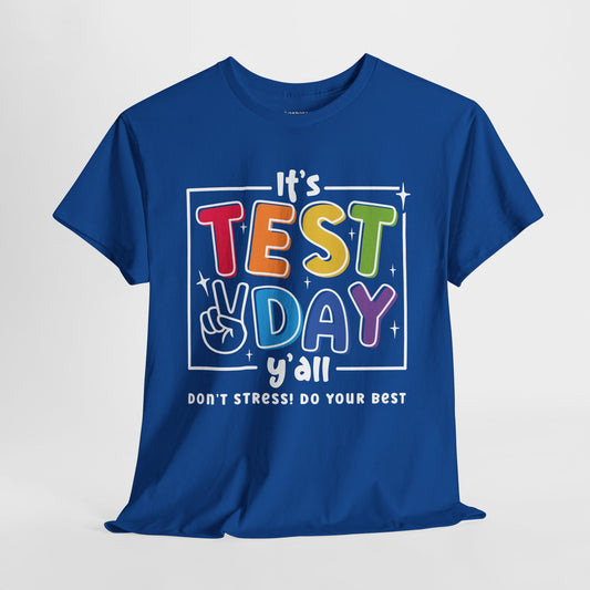 It's Test Day Y'all Teacher Shirt - Back to School Heavy Cotton Tee