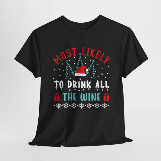 Most Likely To Drink All The Wine Funny Christmas Shirt - Matching Family Christmas Heavy Cotton Tee