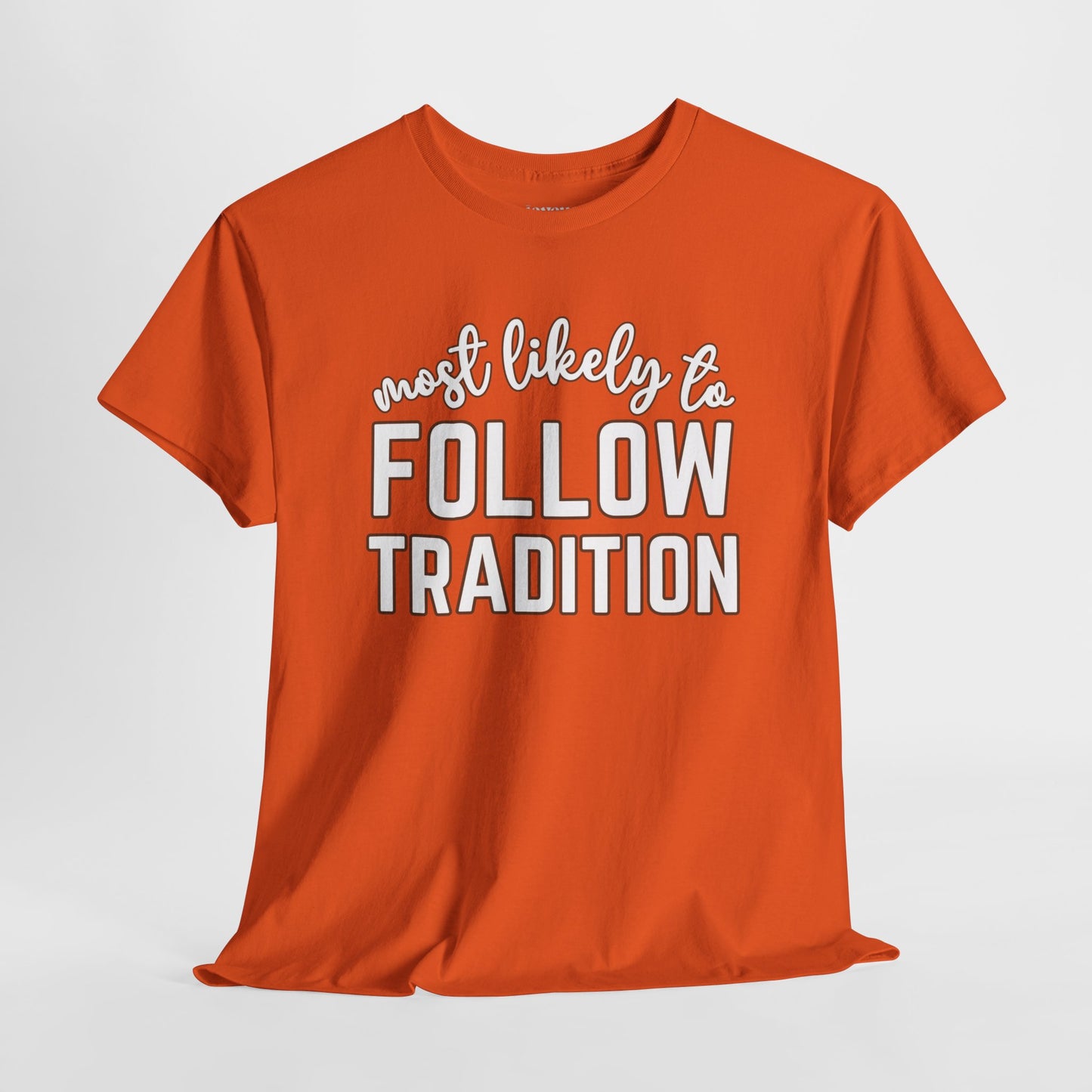 Funny Thanksgiving Shirt - Most Likely To Follow Tradition Heavy Cotton Tee