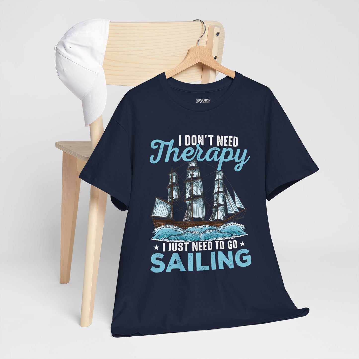 I Don't Need Therapy I Just Need to Go Sailing T-Shirt - Funny Sailing Heavy Cotton Tee