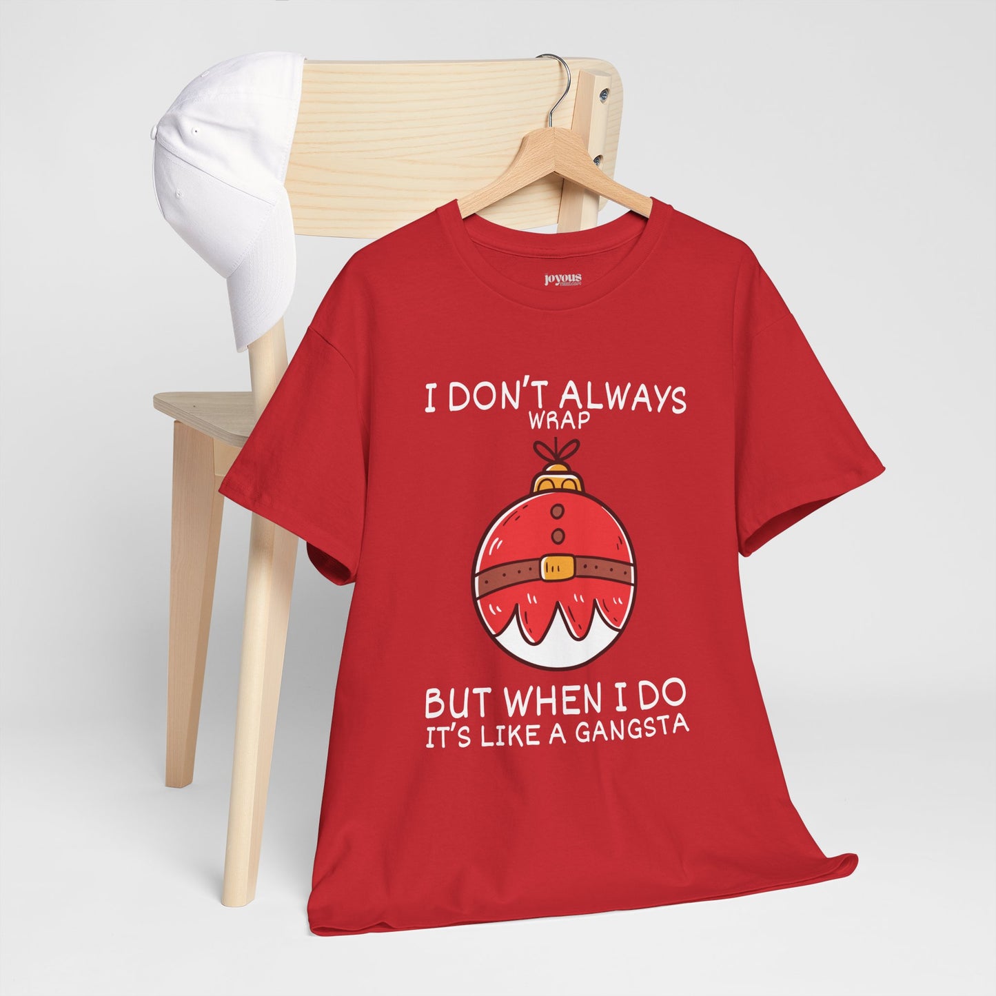 I Don't Always Wrap But When I Do It's Like a Gangsta Shirt - Funny Christmas Ornament Heavy Cotton Tee