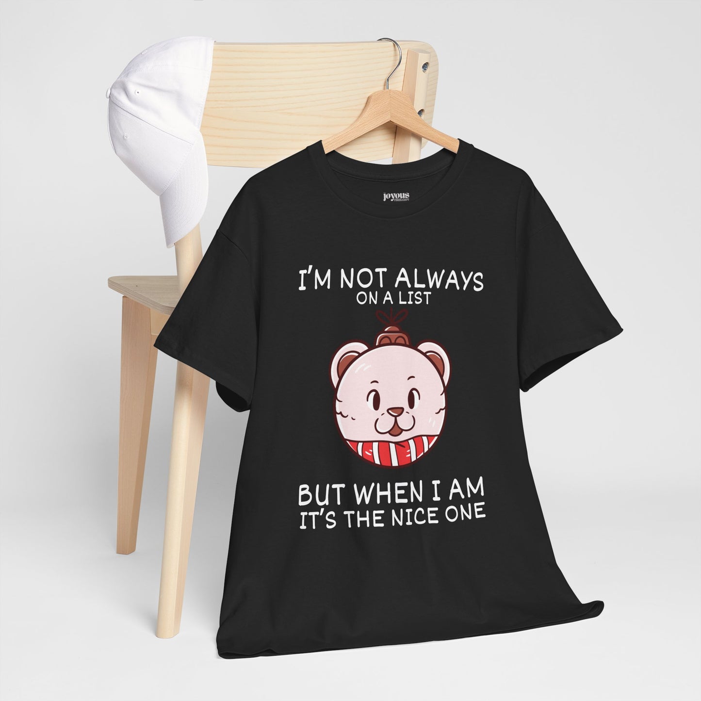 I'm Not Always On a List But When I Am It's The Nice One Shirt - Funny Christmas Ornament Heavy Cotton Tee