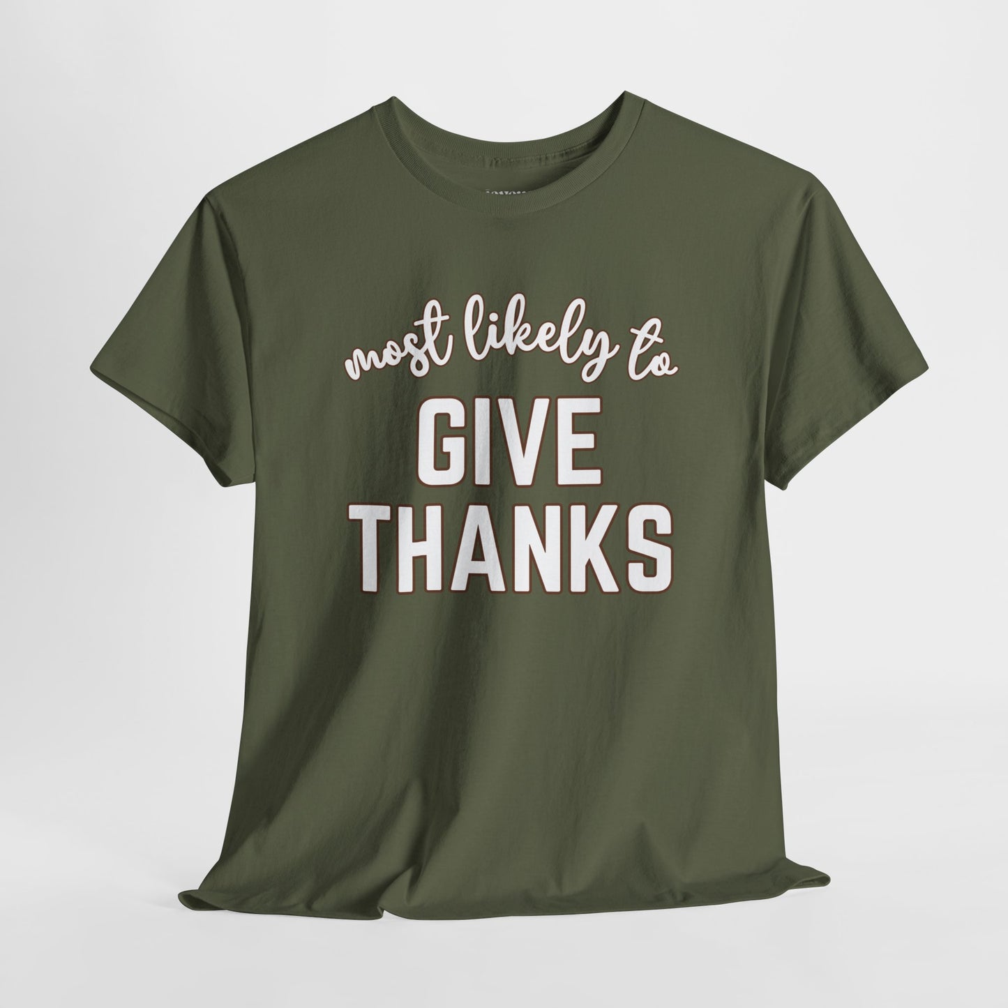 Funny Thanksgiving Shirt - Most Likely To Give Thanks Heavy Cotton Tee