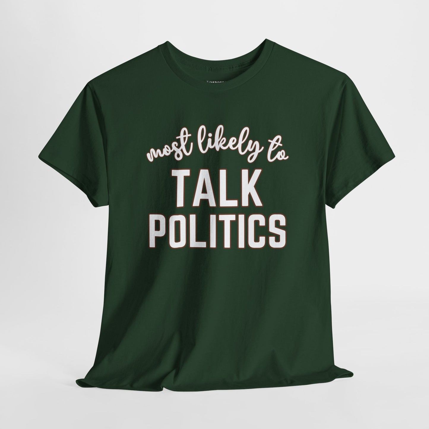 Funny Thanksgiving Shirt - Most Likely To Talk Politics Heavy Cotton Tee