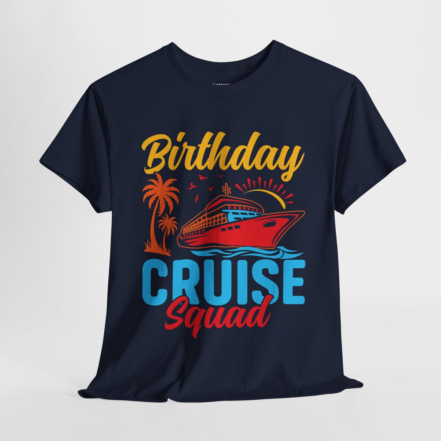 Birthday Cruise Squad Shirt - Family Cruise Vacation Heavy Cotton Tee