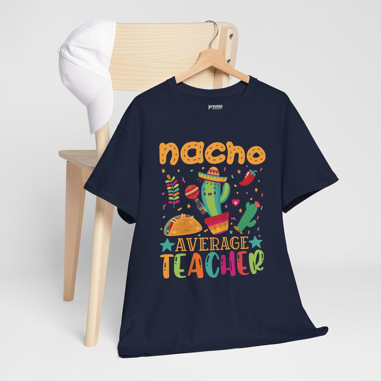 Nacho Average Teacher Shirt - Back to School Heavy Cotton Tee