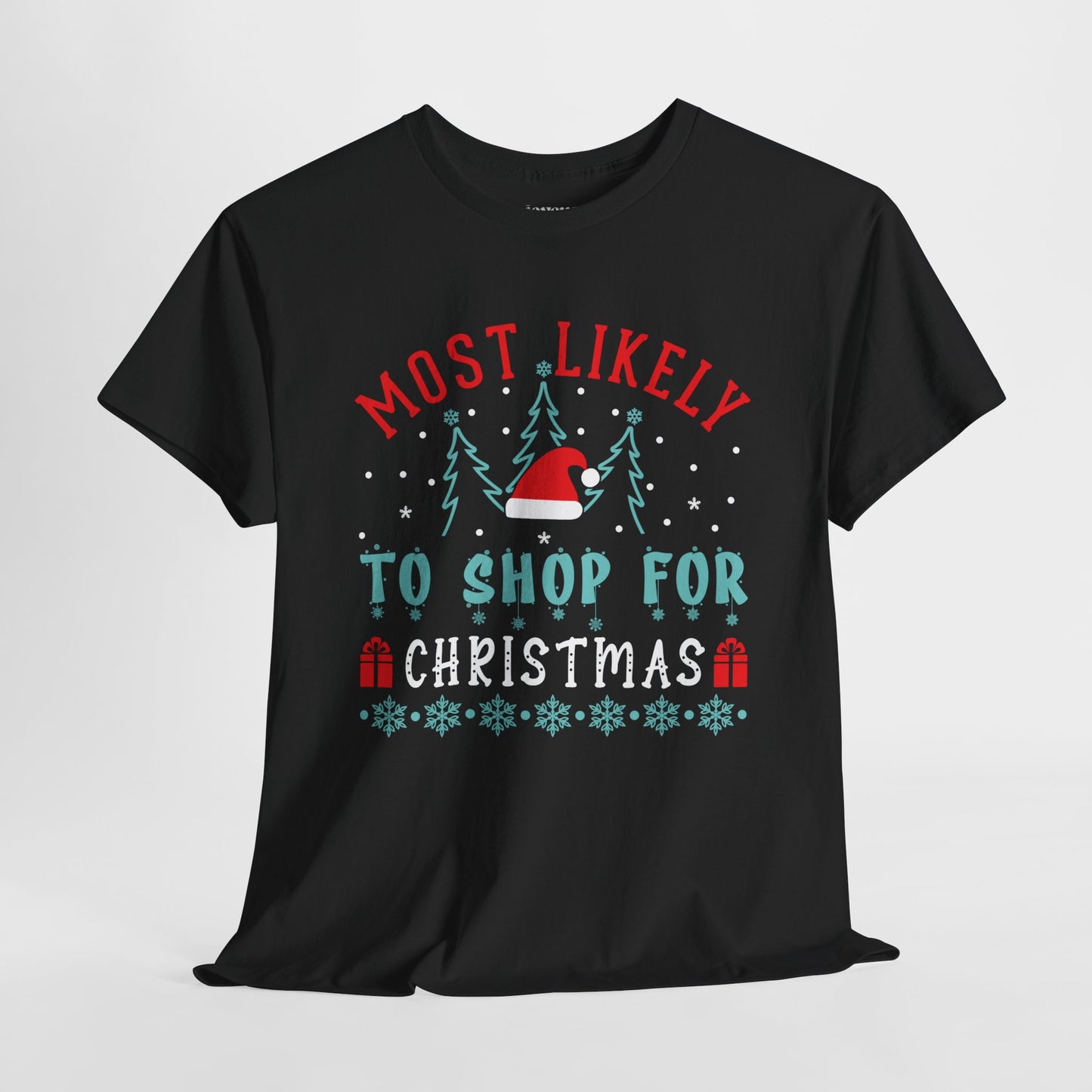 Most Likely To Shop for Christmas Funny Christmas Shirt - Matching Family Christmas Heavy Cotton Tee