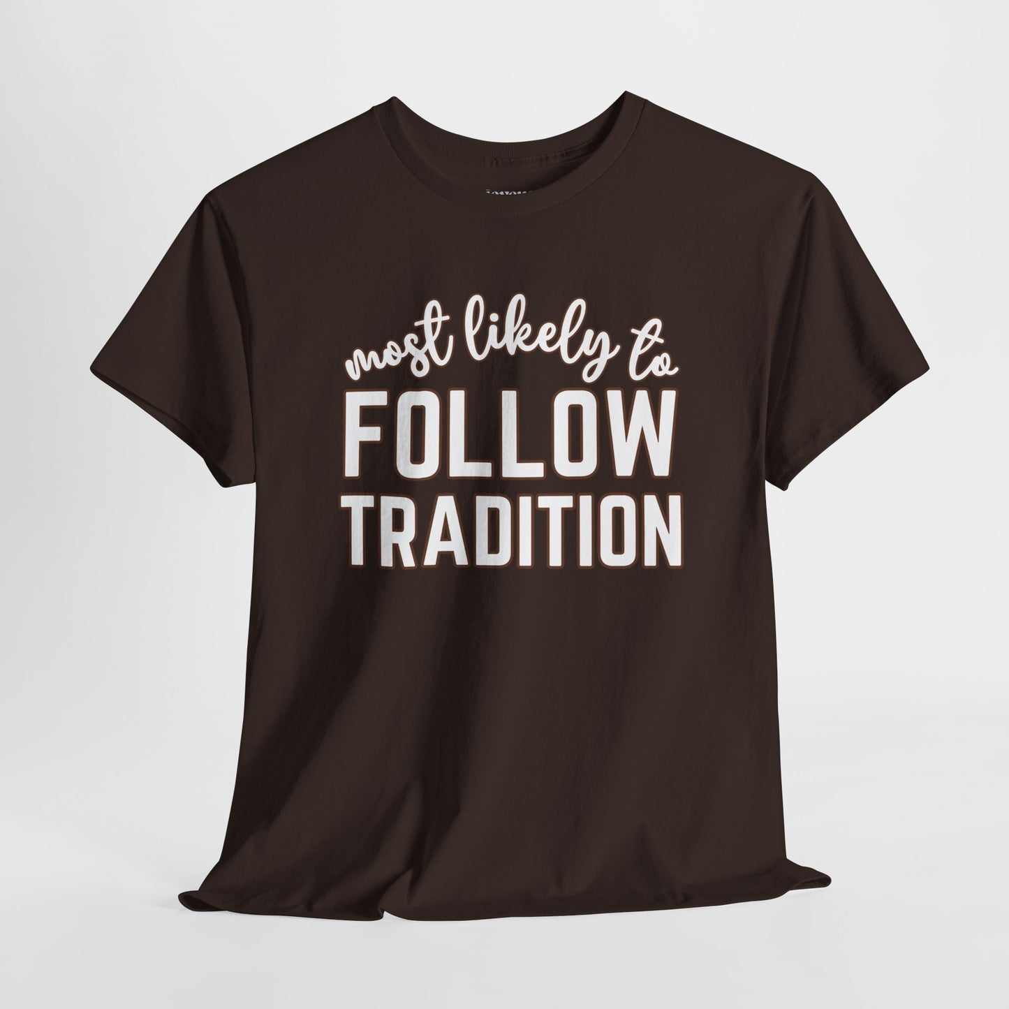 Funny Thanksgiving Shirt - Most Likely To Follow Tradition Heavy Cotton Tee