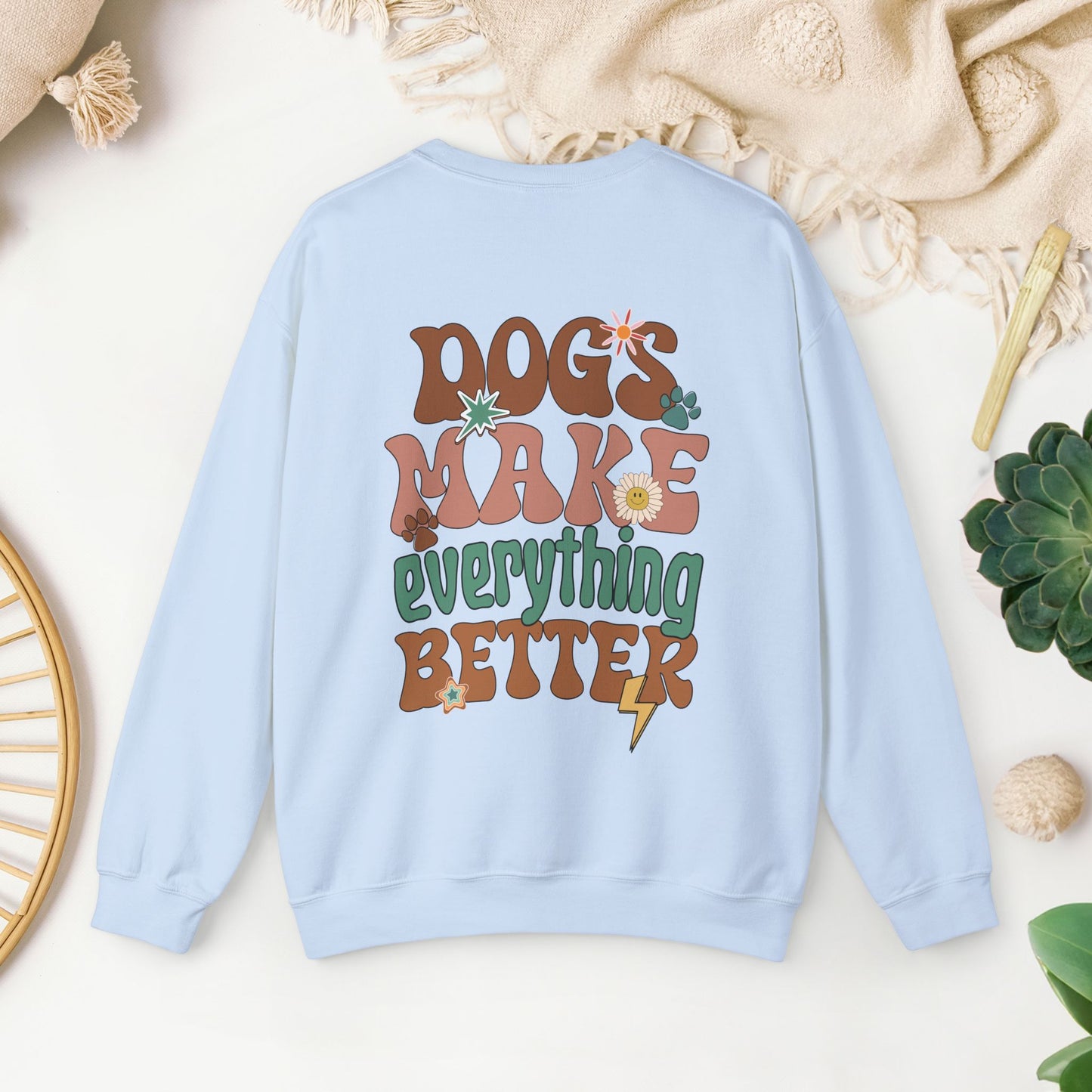 Dogs Make Everything Better Dog Mom Sweatshirt