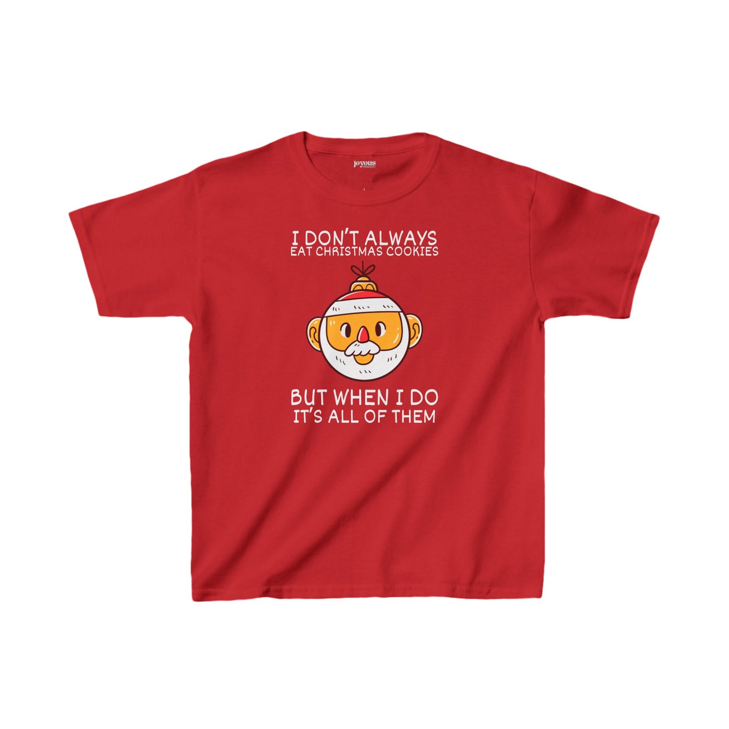 Youth I Don't Always Eat Christmas Cookies But When I Do It's all of Them Shirt - Funny Christmas Ornament Tee