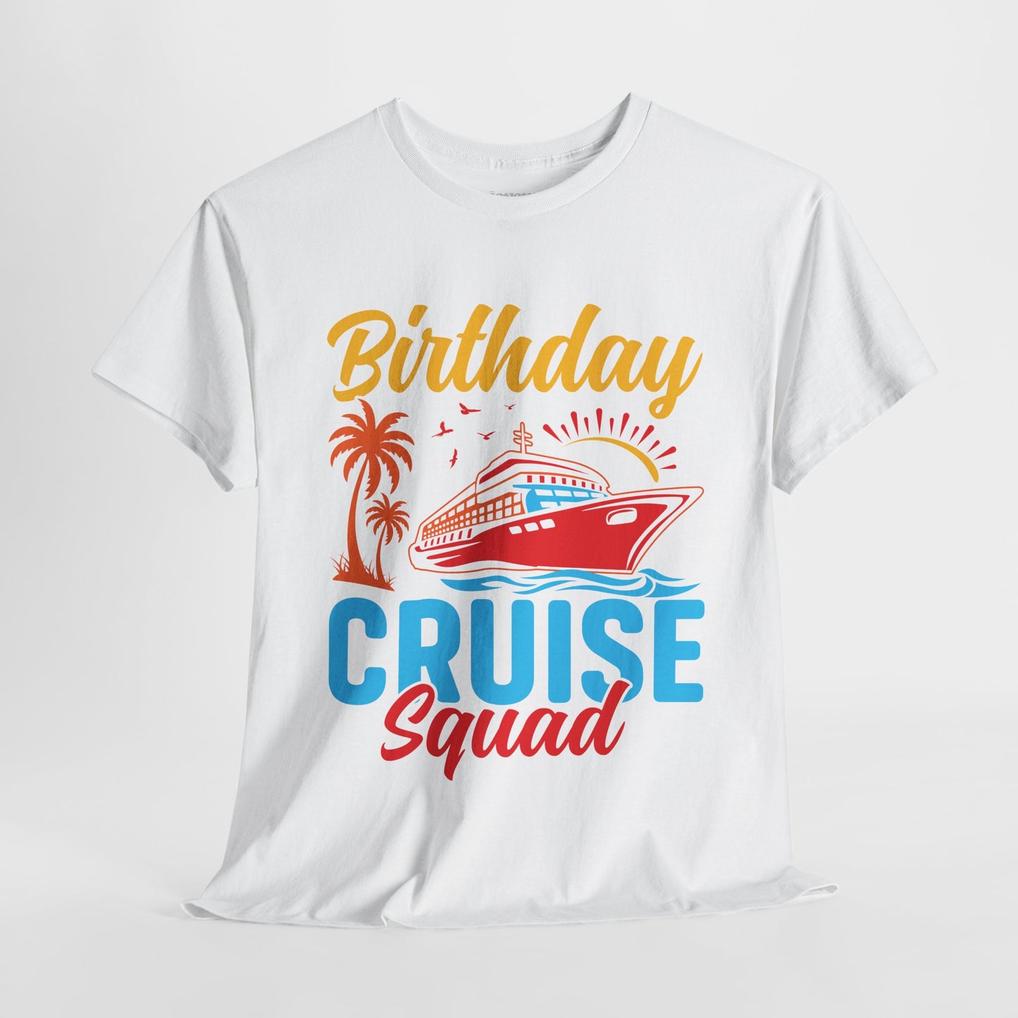 Birthday Cruise Squad Shirt - Family Cruise Vacation Heavy Cotton Tee