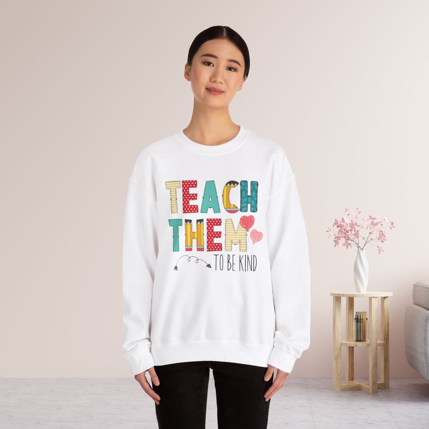 Teach Them To Be Kind Teacher Sweatshirt