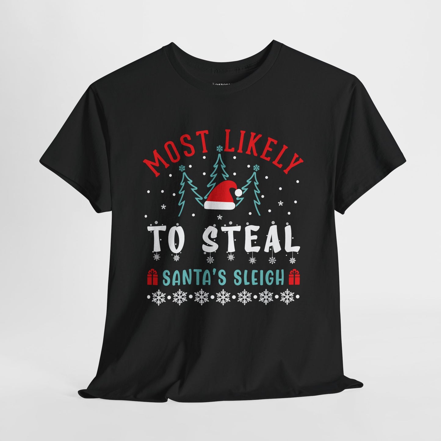 Most Likely To Steal Santa's Sleigh Funny Christmas Shirt - Matching Family Christmas Heavy Cotton Tee