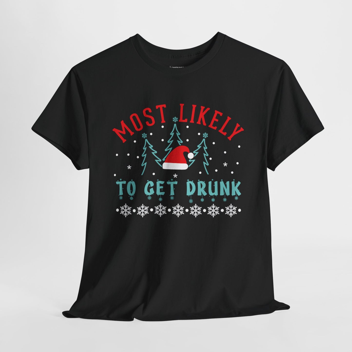 Most Likely To Get Drunk Funny Christmas Shirt - Matching Family Christmas Heavy Cotton Tee