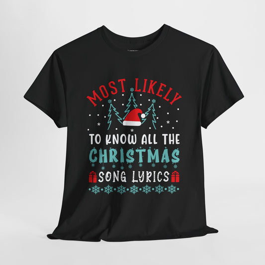 Most Likely To Know All the Christmas Song Lyrics Funny Christmas Shirt - Matching Family Christmas Heavy Cotton Tee