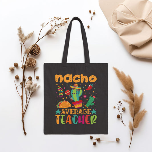 Nacho Average Teacher Canvas Tote Bag - Best Teacher Gift