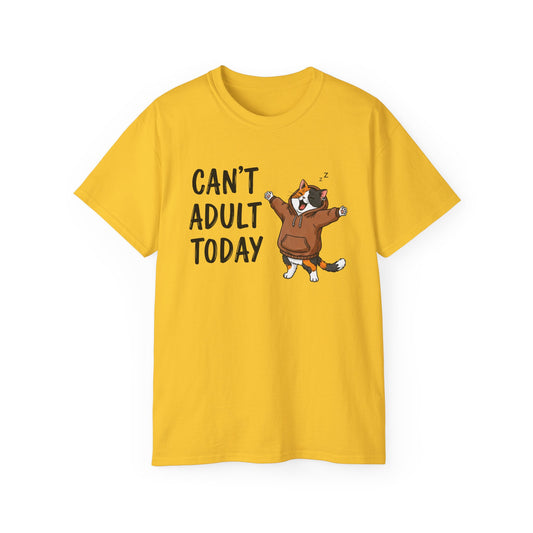 Can't Adult Today Funny Cat Ultra Cotton Tee