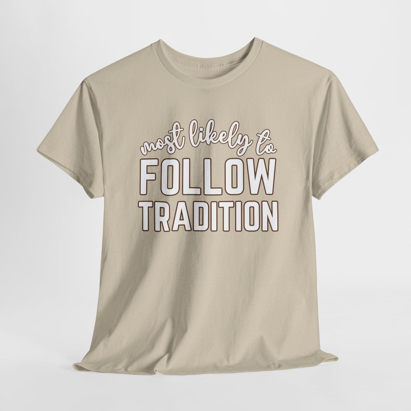 Funny Thanksgiving Shirt - Most Likely To Follow Tradition Heavy Cotton Tee