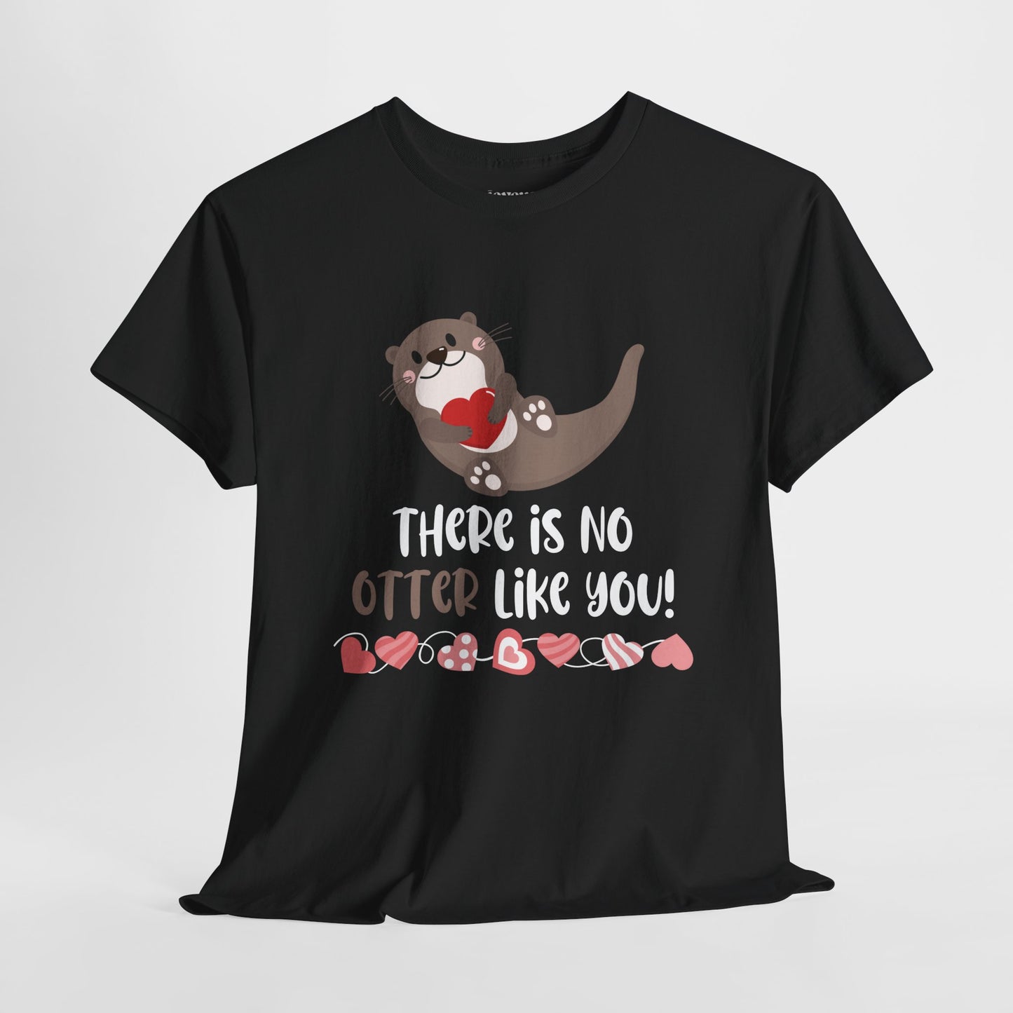 Valentine's Day Teacher Shirt - There is No Otter Like You Heavy Cotton Tee