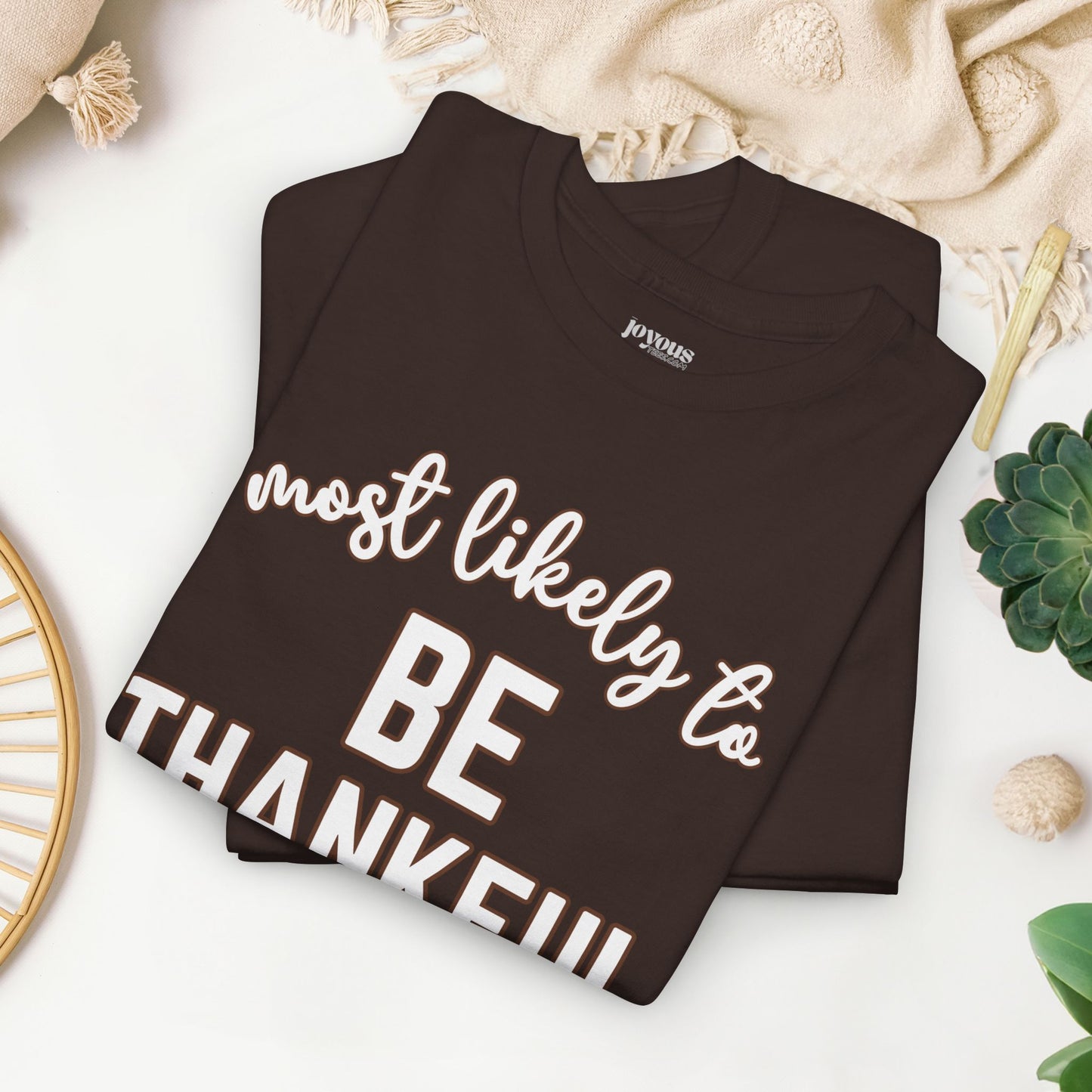 Funny Thanksgiving Shirt - Most likely To Be Thankful Heavy Cotton Tee