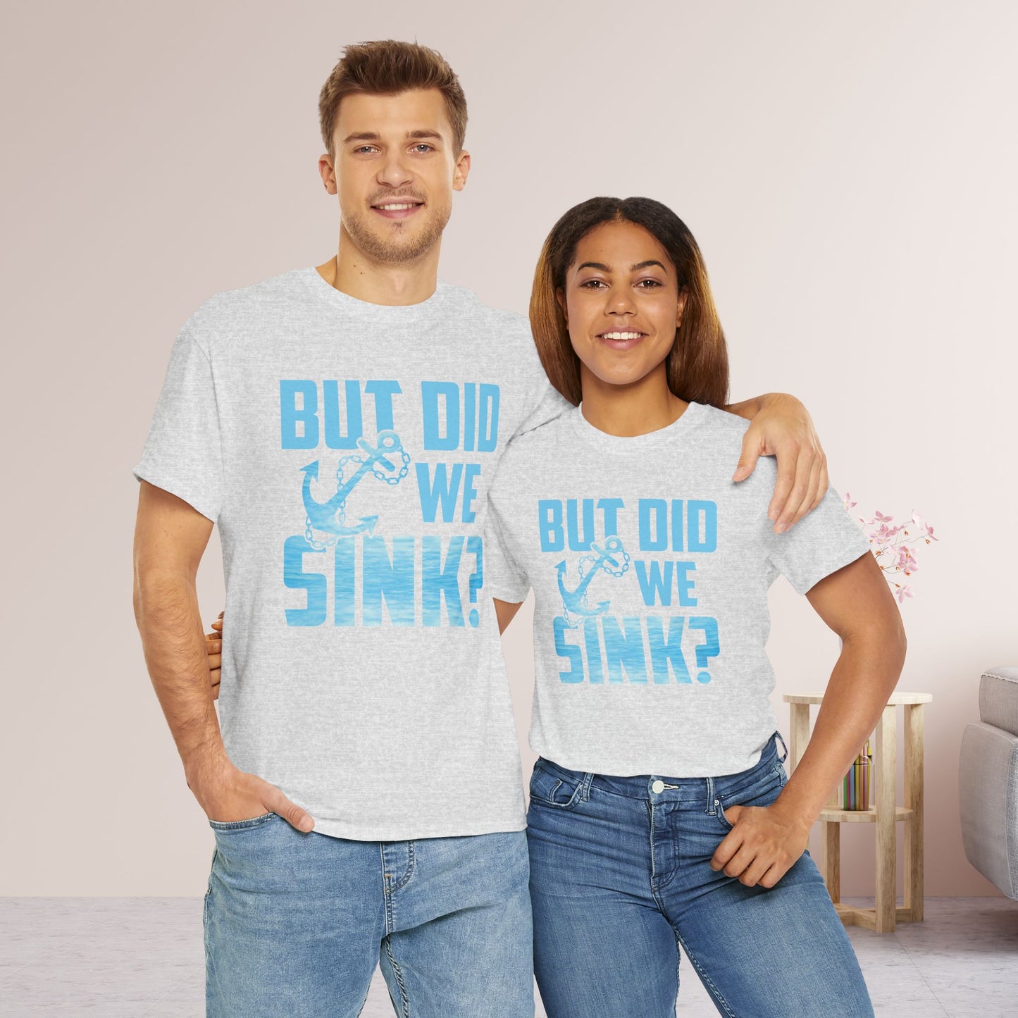 But Did We Sink T-Shirt - Unisex Sailing Heavy Cotton Tee