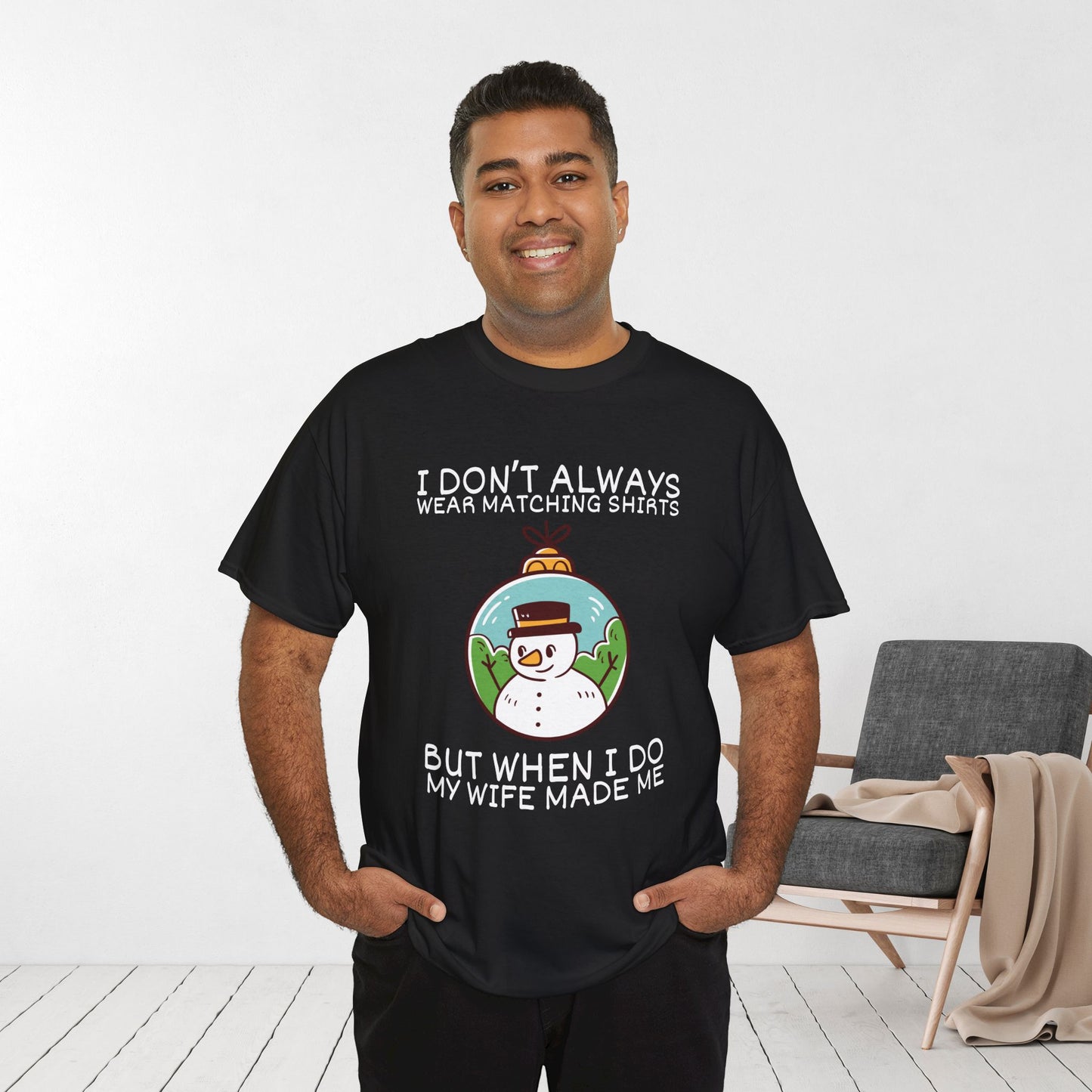 I Don't Always Wear Matching Shirts But When I Do My Wife Made Me Shirt - Funny Christmas Ornament Heavy Cotton Tee