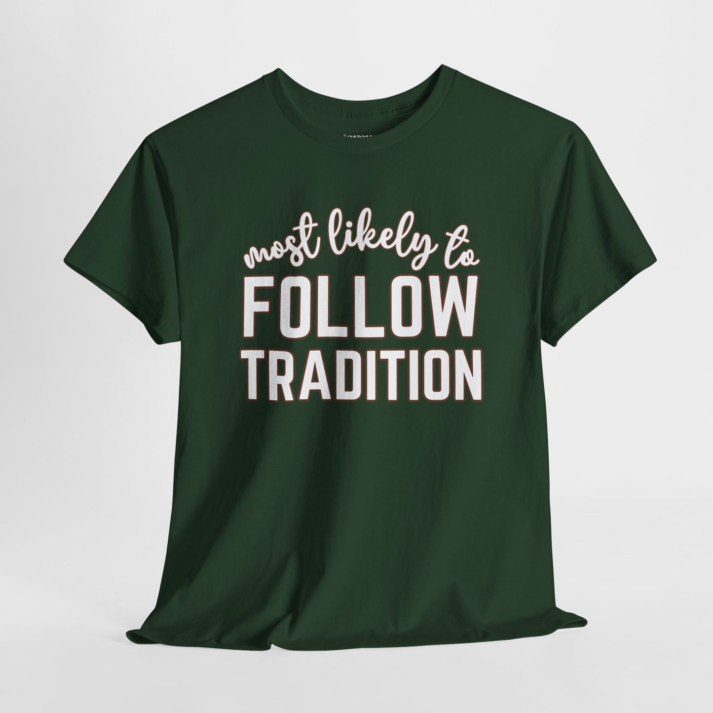 Funny Thanksgiving Shirt - Most Likely To Follow Tradition Heavy Cotton Tee