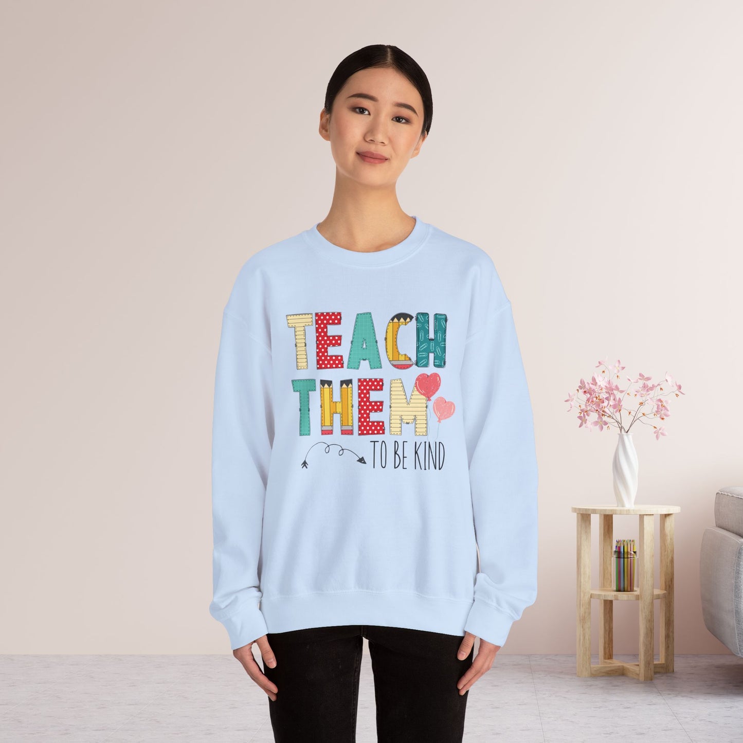 Teach Them To Be Kind Teacher Sweatshirt