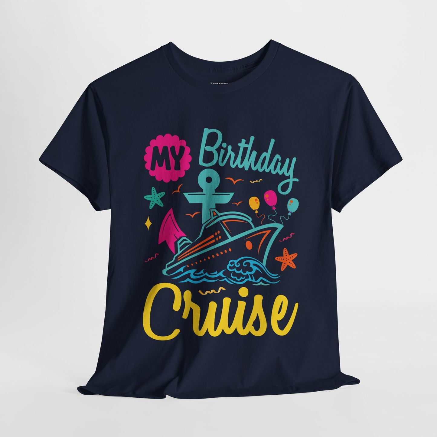 My Birthday Cruise Shirt - Family Cruise Vacation Heavy Cotton Tee